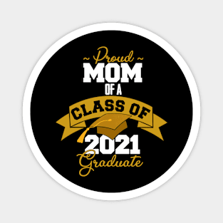 Proud mom of a class of 2021 graduate T-Shirt Magnet